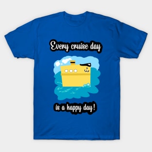 Cruise day joy! T-Shirt